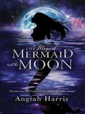 cover image of The Magical Mermaid and the Moon